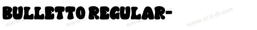 Bulletto Regular字体转换